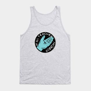 teacher of all things Tank Top